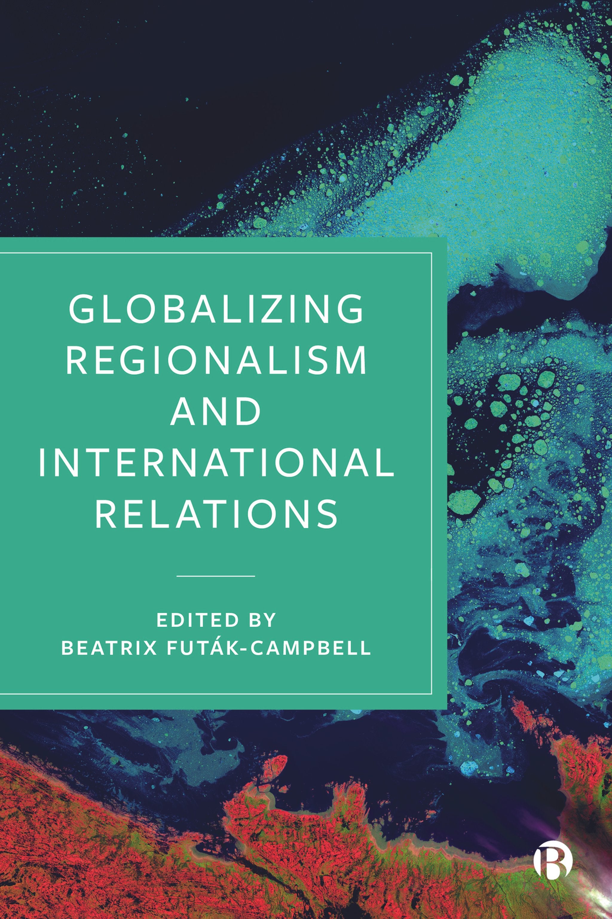 Cover image for Globalizing Regionalism and International Relations ISBN 9781529217148